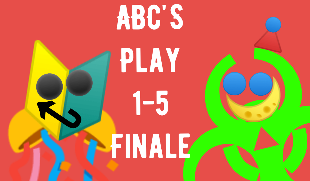 ABC'S play 1-5 (FINALE)