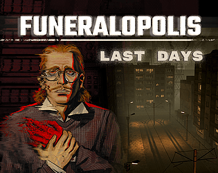 Funeralopolis | Last Days [Free] [Adventure] [Windows]