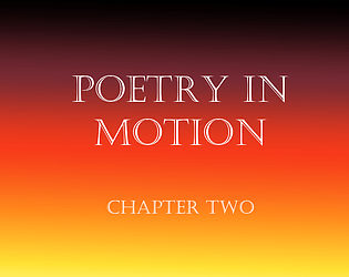 Poetry in Motion: Chapter Two