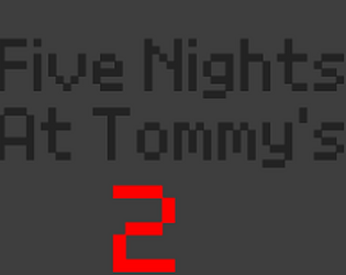 Five Nights At Tommy's 2