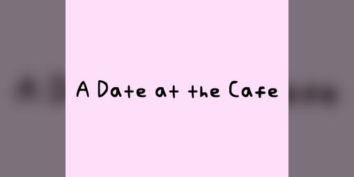 Cover image for A Date at the Cafe