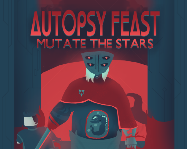 Cover image for AUTOPSY FEAST: Mutate The Stars (Playtest Edition)