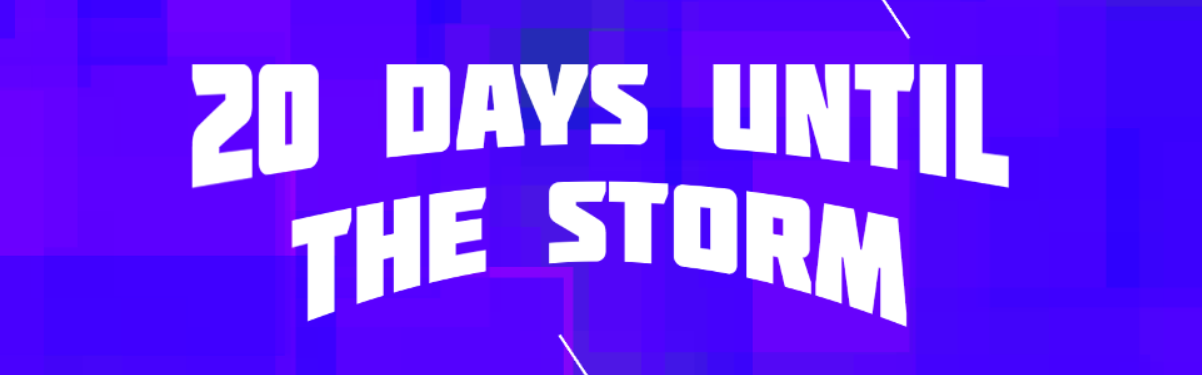 20 Days Until The Storm