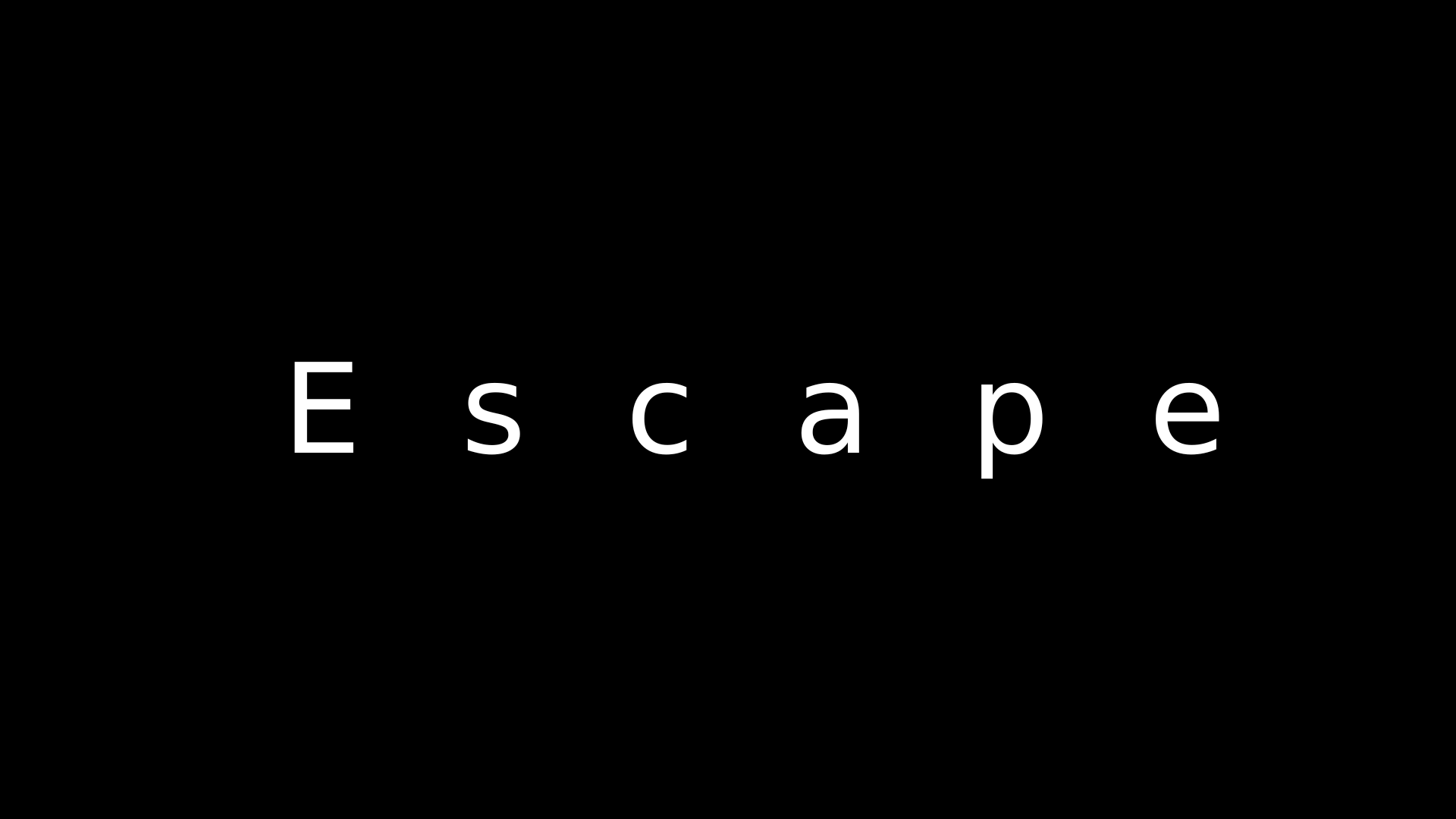 Escape