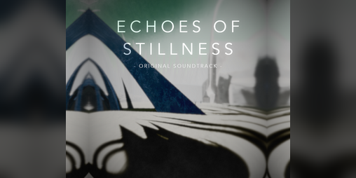 Cover image for Echoes Of Stillness - Original Soundtrack