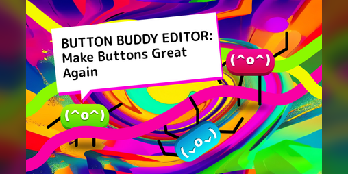 Cover image for Button Buddy Editor: Make Buttons Great Again (aka Quick Creator Tool. 3d Buttons)