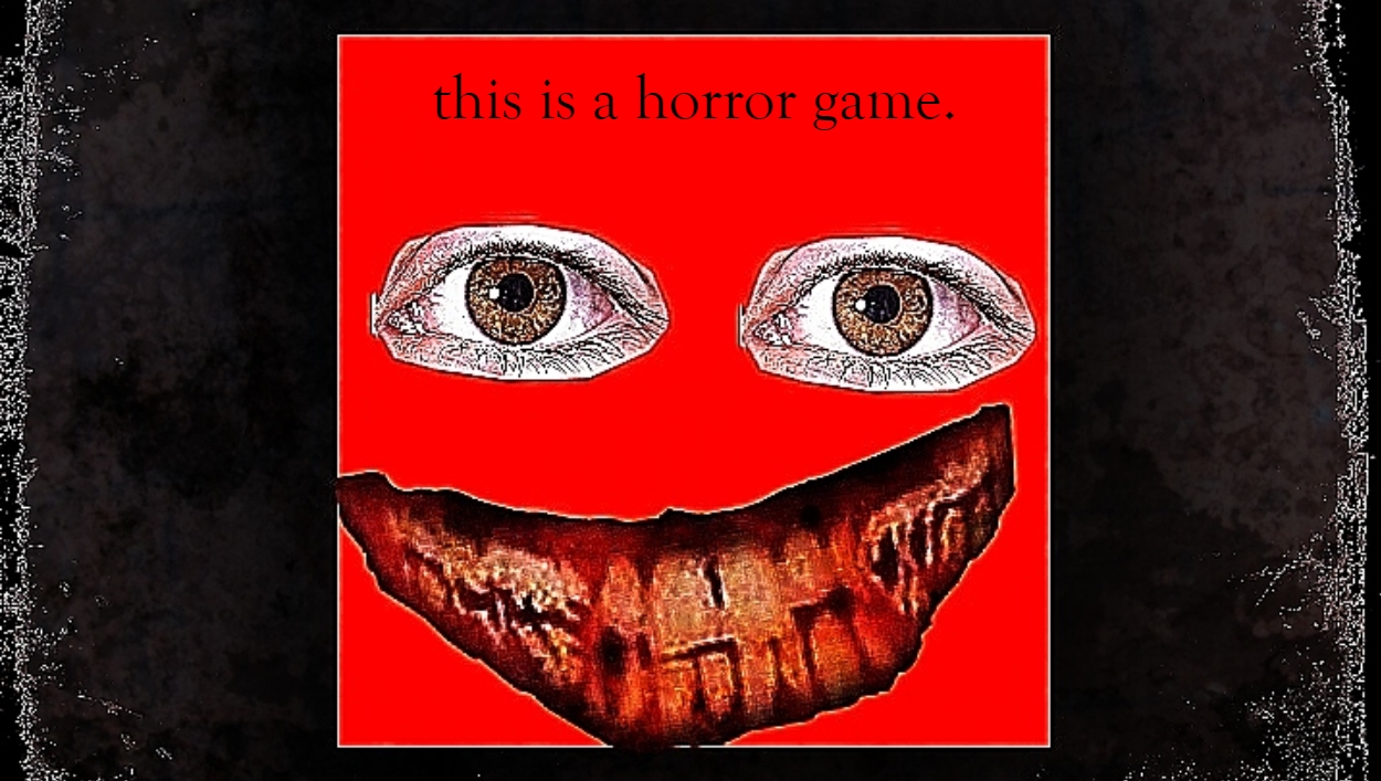 this is a horror game