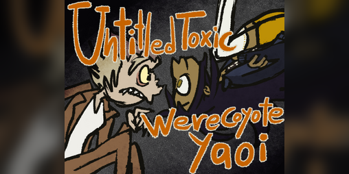 Cover image for Untitled Toxic Werecoyote Yaoi