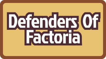 Defenders Of Factoria