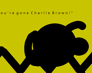 "You're gone Charlie Brown!"