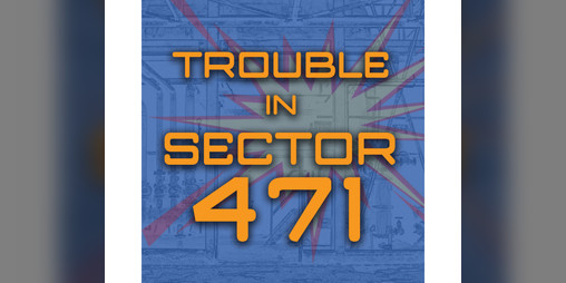Cover image for Trouble in Sector 471