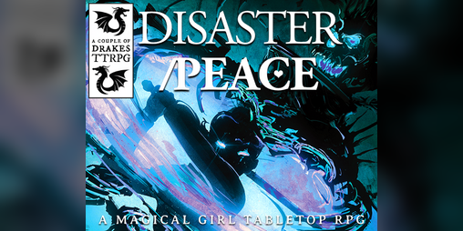 Cover image for DISASTER/PEACE - Magical Girls Forged in the Dark
