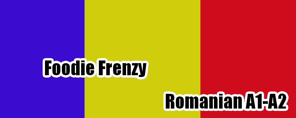 Foodie Frenzy -Romanian A1