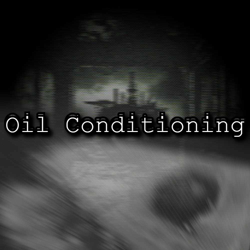 Oil Conditioning - IN DEVELOPMENT!