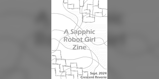 Cover image for A Sapphic Robot Girl Zine