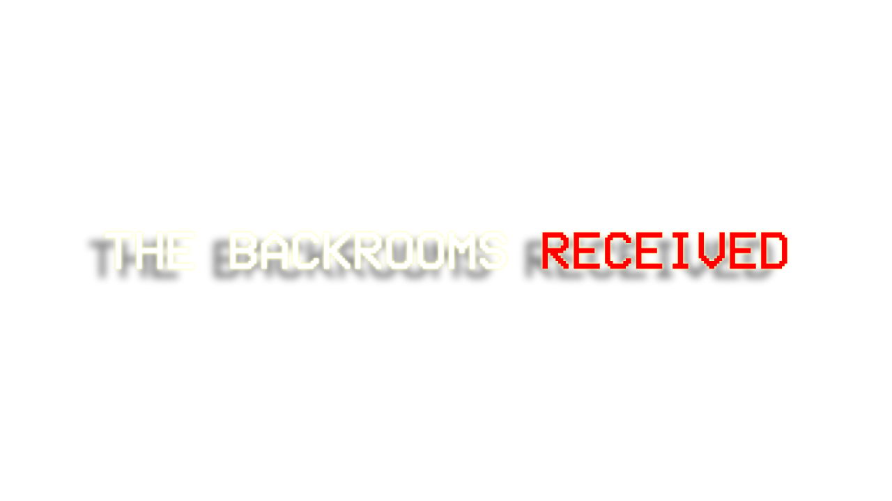 The Backrooms Received [REMASTERED]