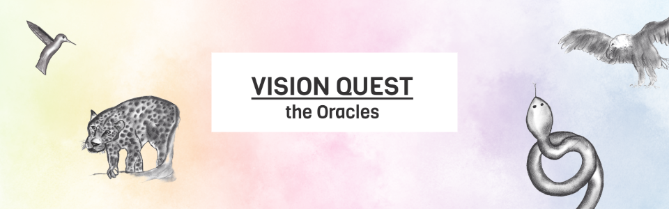 Vision Quest: The Oracles