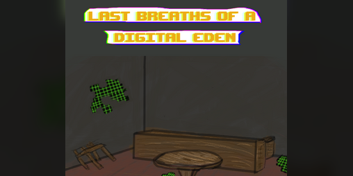 Cover image for Last Breaths of a Digital Eden