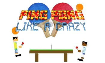 Ping Pong: Like a Crazy!