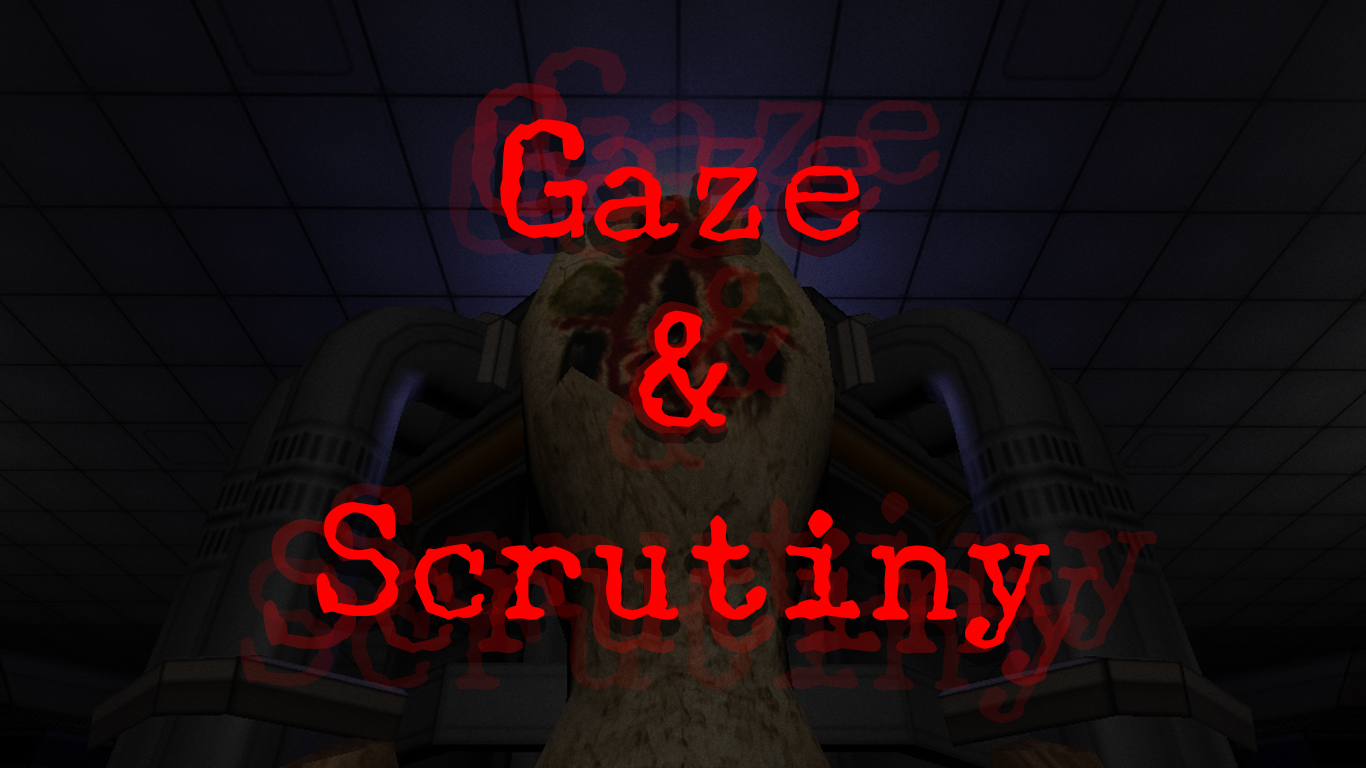 Gaze & Scrunity