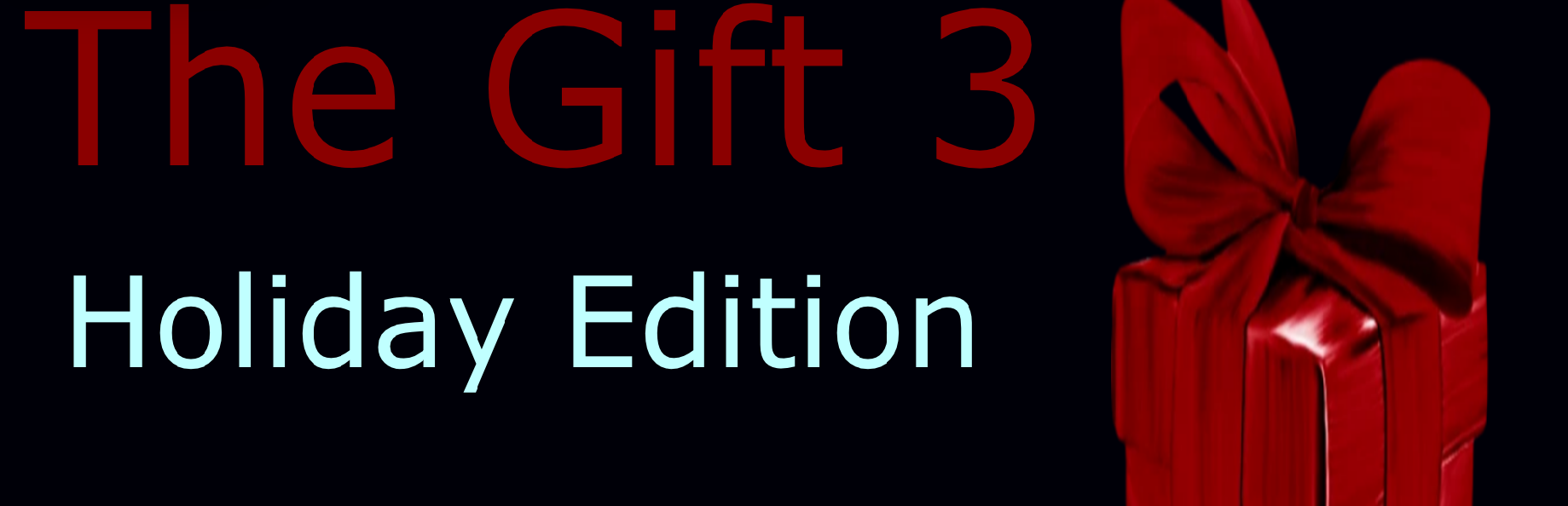 The Gift 3: Holiday Edition