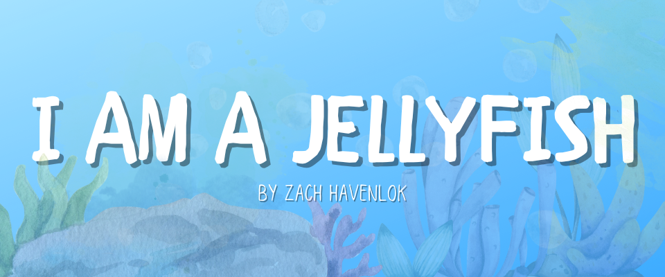 I am a jellyfish