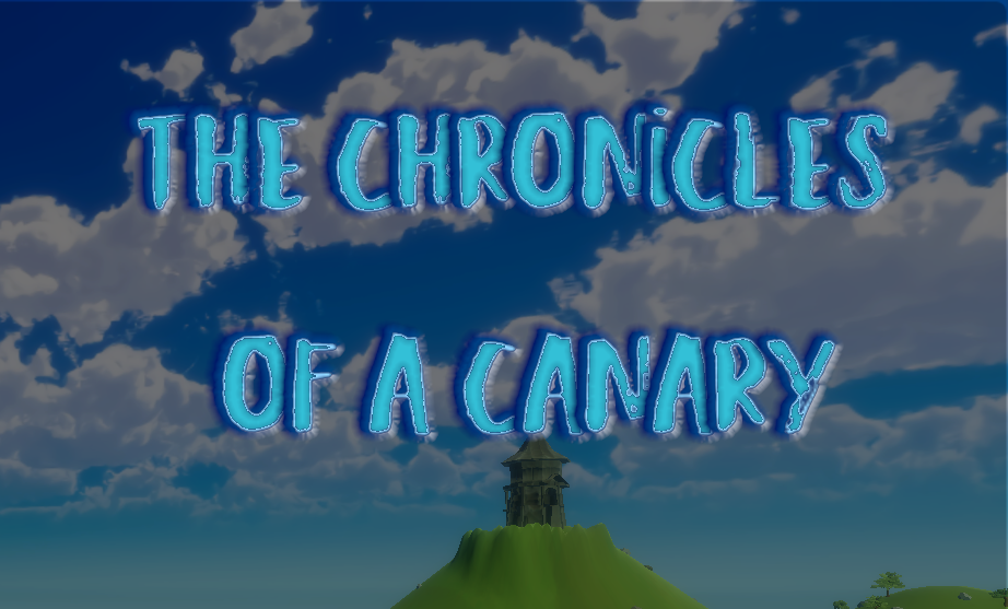 The Chronicles of a Canary