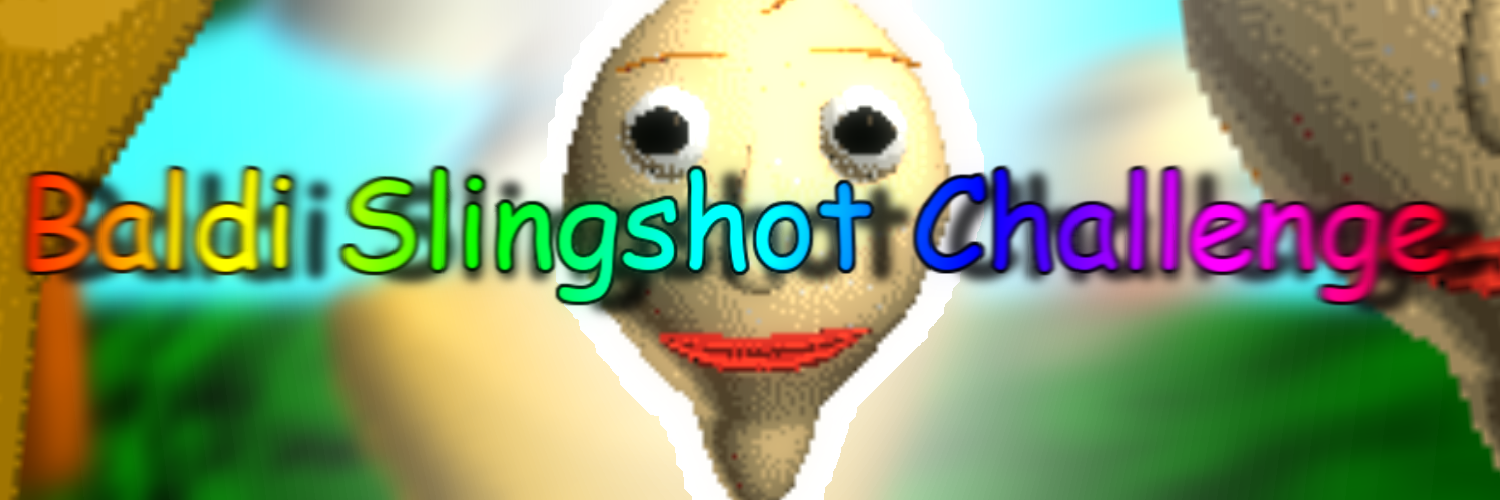 Baldi Slingshot Challenge