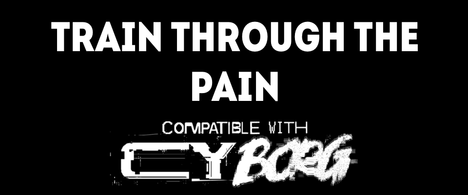 Train Through The Pain