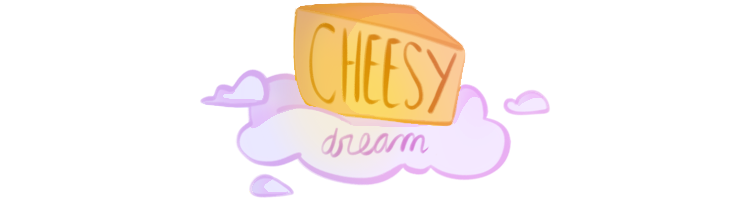 Cheesy Dream