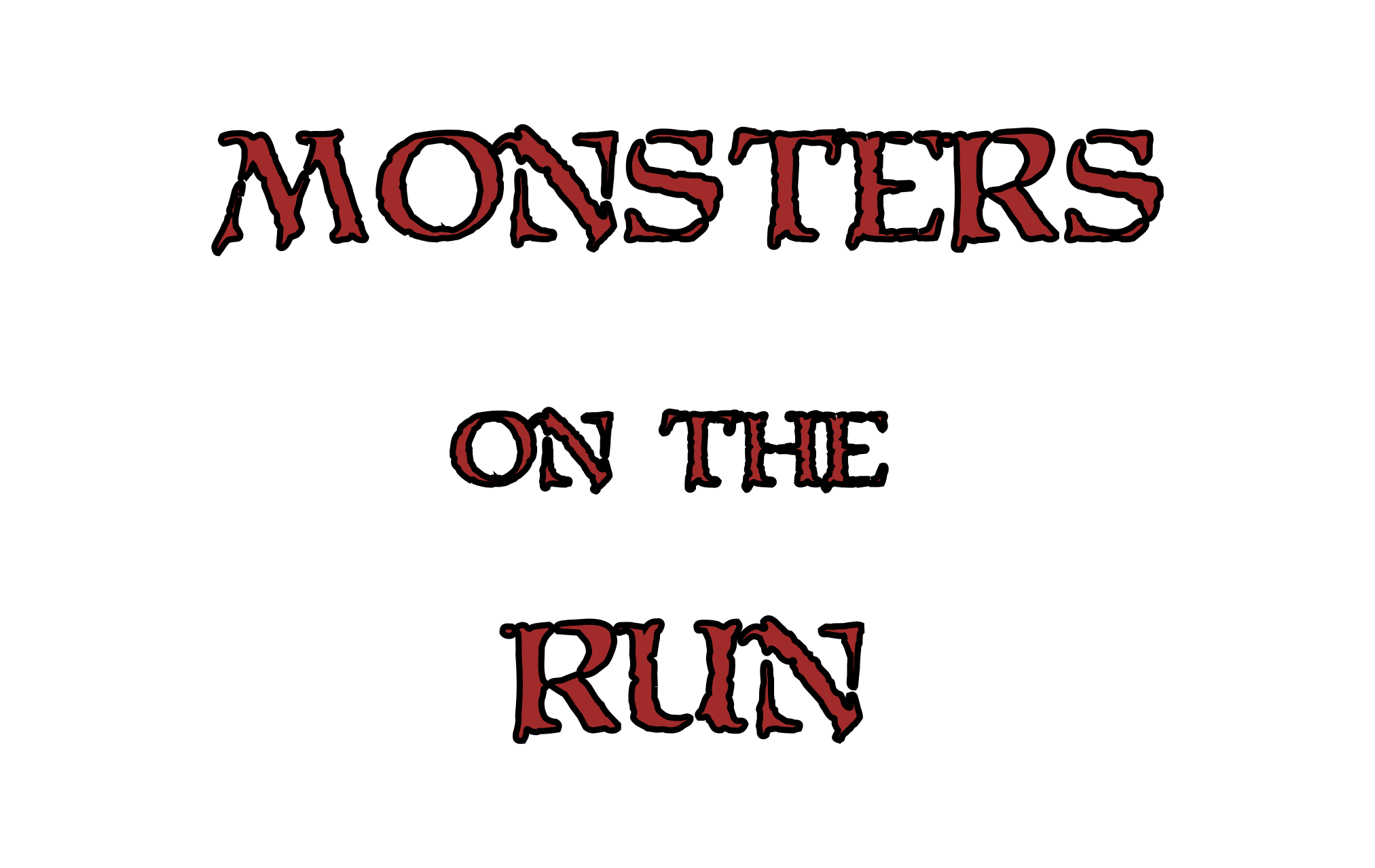 Monsters on the Run