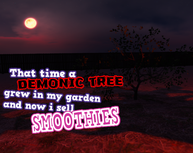 That time a demonic tree grew in my garden and now I sell smoothies