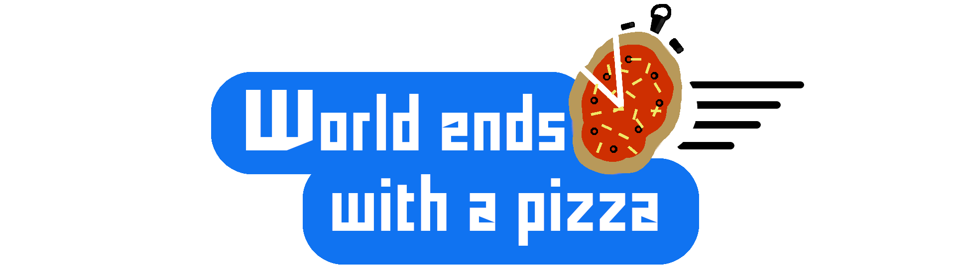 World ends with a pizza