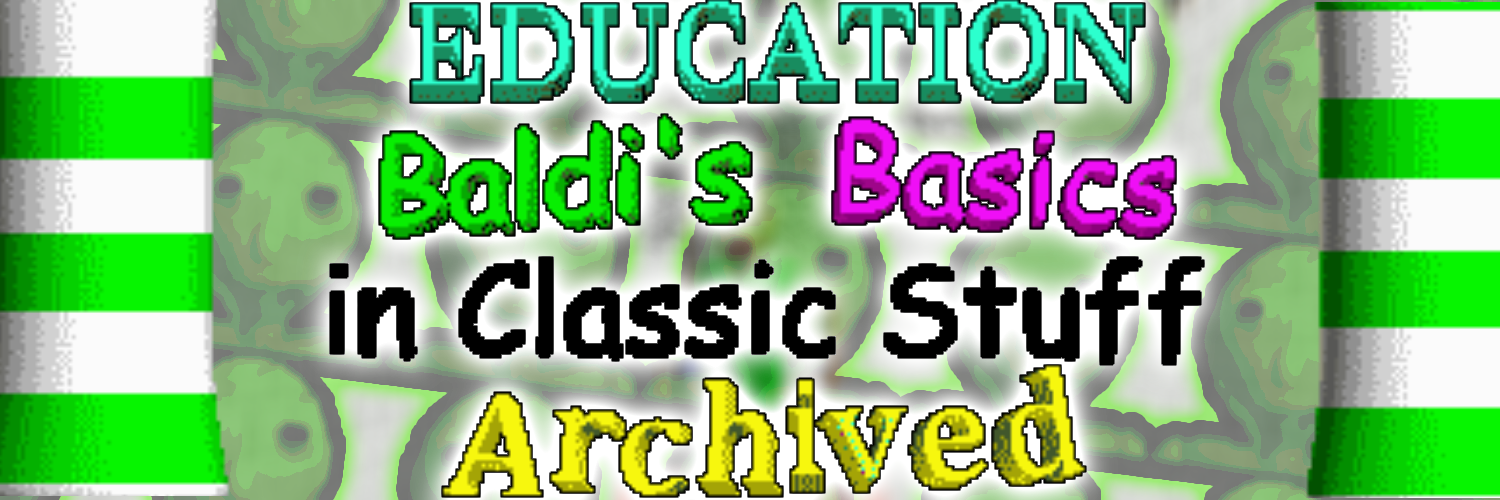 Education Baldi's Basics in Classic Stuff Archived