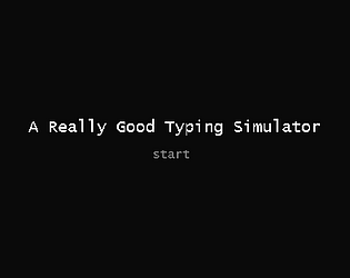 A Really Good Typing Simulator