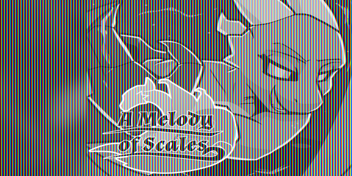 Cover image for A Melody of Scales - WIP