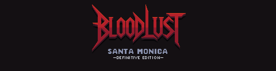 Bloodlust: Santa Monica (Definitive Edition)