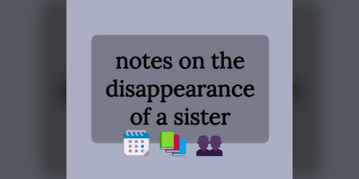 Cover image for notes on the disappearance of a sister