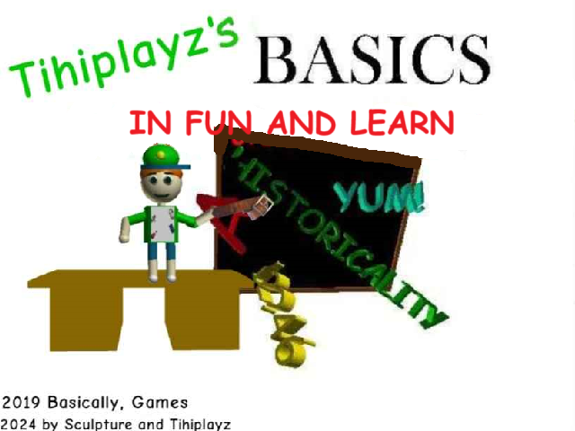 Tihiplayz's Basics In Fun And Learn V1