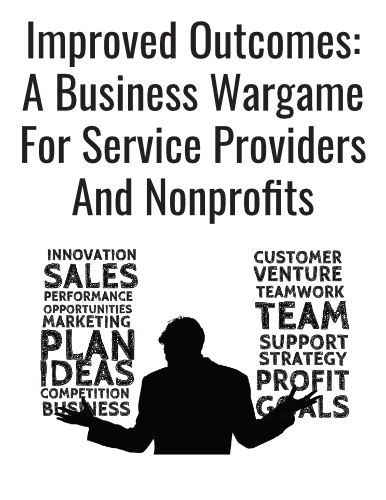 Cover image for Improved Outcomes: A Business Wargame