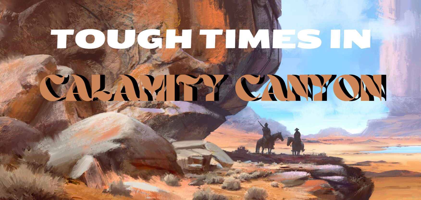 Tough Times in Calamity Canyon (In Development)