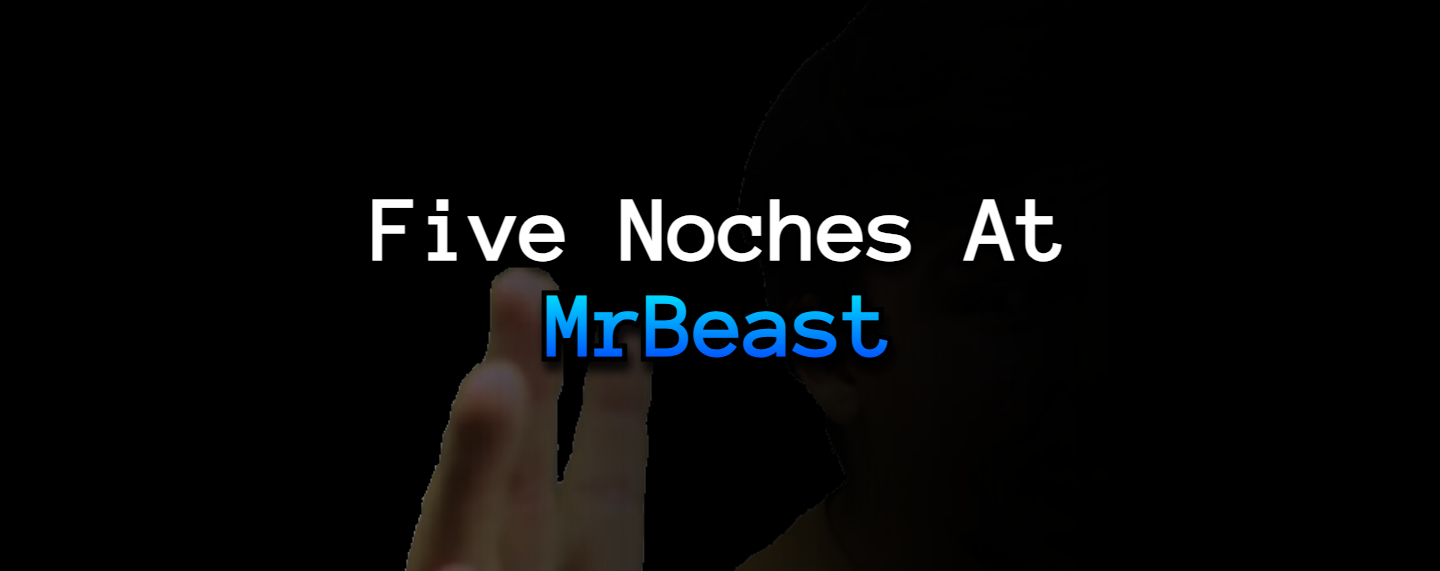 Five Noches at MrBeast