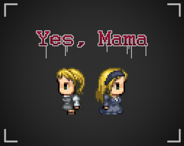 Yes, Mama