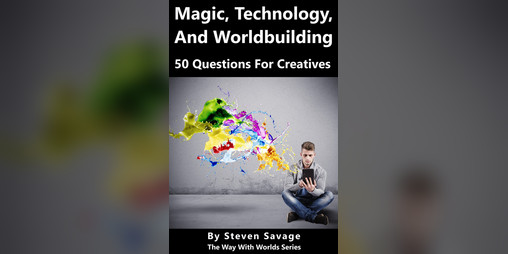 Cover image for Magic, Technology, And Worldbuilding: 50 Questions For Creatives