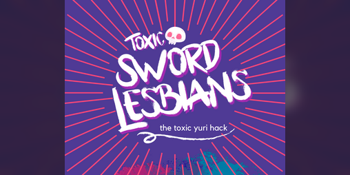 Cover image for Toxic Sword Lesbians
