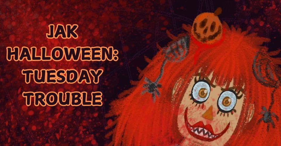 Jak Halloween: Tuesday Trouble