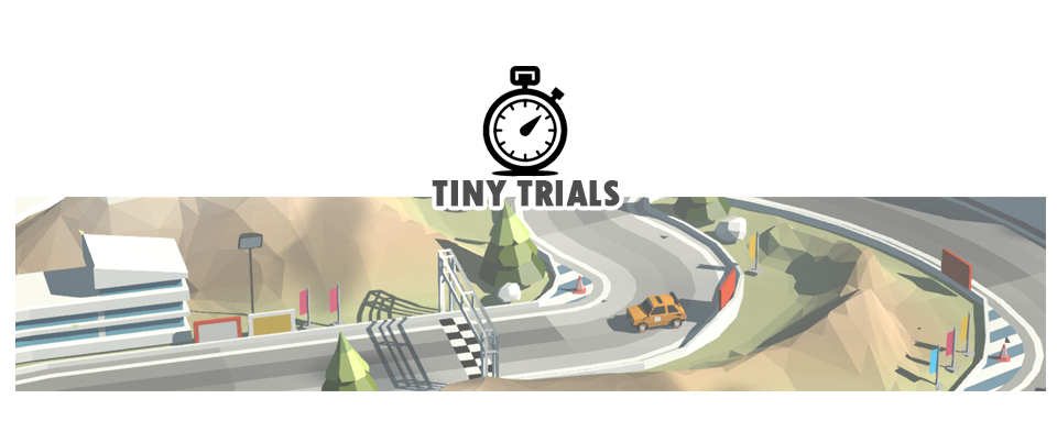 Tiny Trials