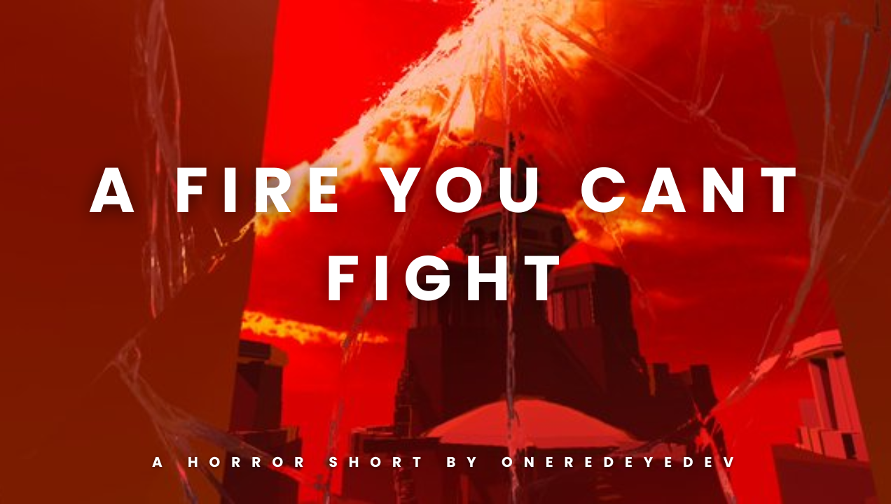 A Fire You Cant Fight