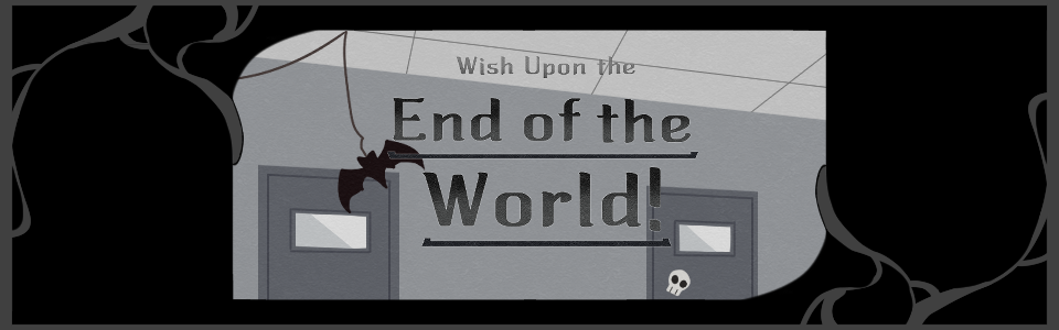 Wish Upon the End of the World!