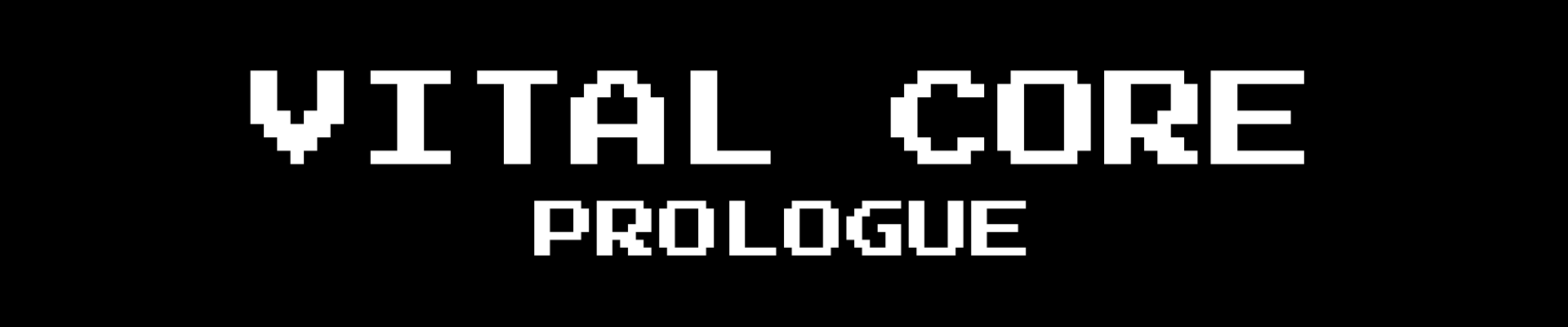 Vital Core: Prologue